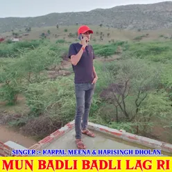 Mun Badli Badli Lag Ri